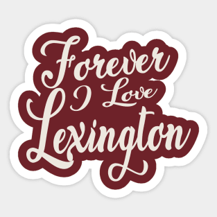 Forever i love Lexington Sticker